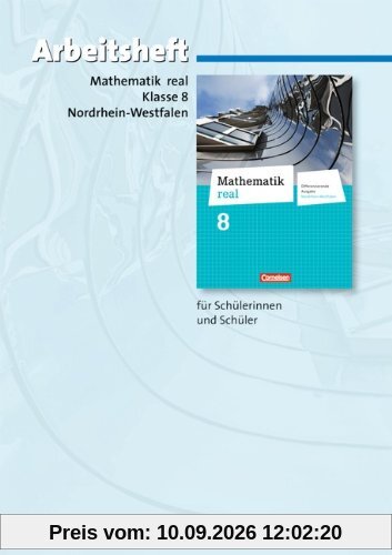 Mathematik real - Differenzierende Ausgabe Nordrhein-Westfalen: 8. Schuljahr - Arbeitsheft mit eingelegten Lösungen