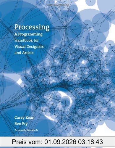 Processing: A Programming Handbook for Visual Designers and Artists