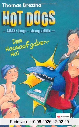 Hot Dogs 06. Der Hausaufgaben-Hai: Starke Jungs - streng geheim!
