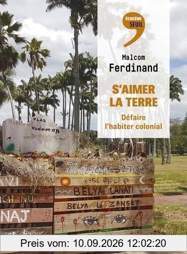 S'aimer la Terre : défaire l'habiter colonial. Enmen-nou laté : pou dekalé bitasion