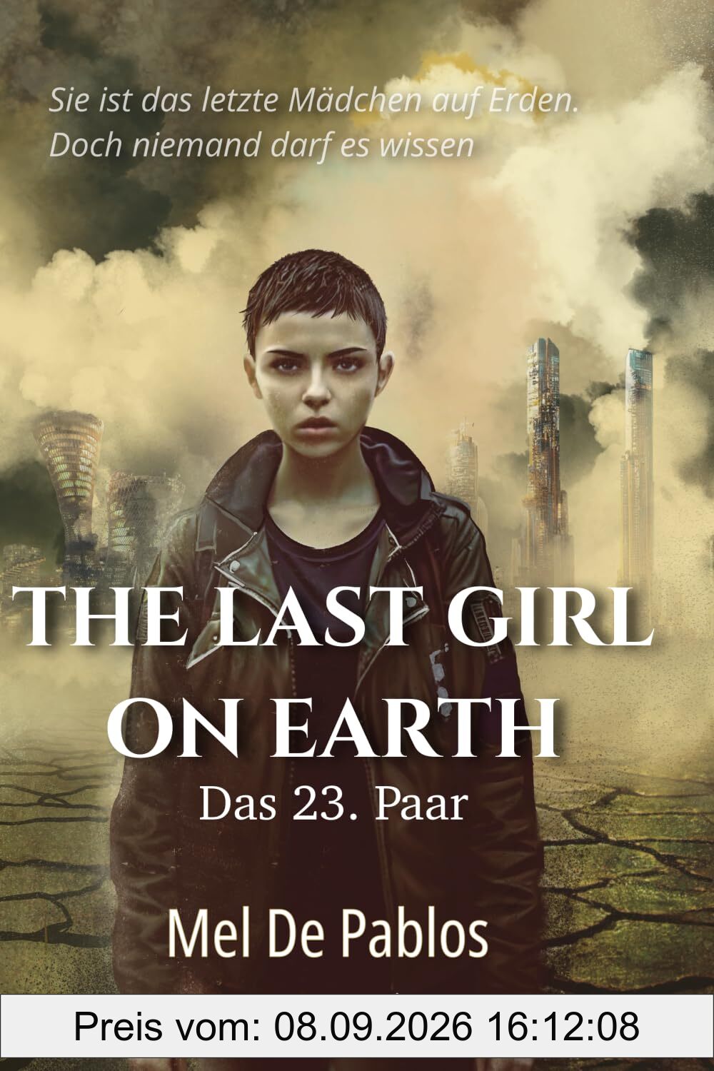 The Last Girl On Earth: Das 23. Paar: Ein dystopischer Survival-Thriller
