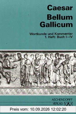 Bellum Gallicum (Latein): Bellum Gallicum. Wortkunde und Kommentar. Heft 1, Buch I - IV