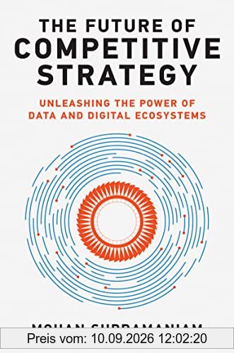 The Future of Competitive Strategy: Unleashing the Power of Data and Digital Ecosystems (Management on the Cutting Edge)