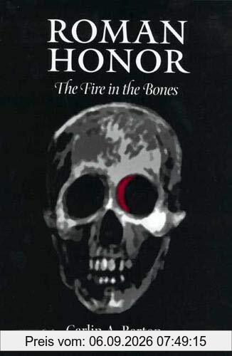 Barton, C: Roman Honor - The Fire in the Bones