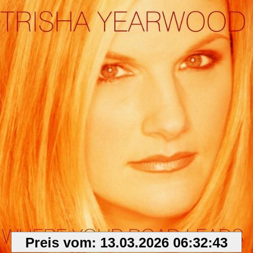 Trisha Yearwood Where Your Road Leads