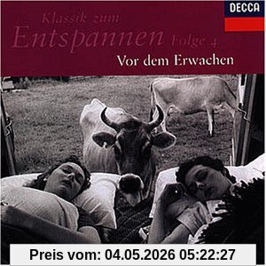 Klassik zum Entspannen - Folge 4: Vor dem Erwachen