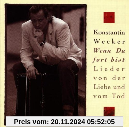 Wenn Du fort bist - Lieder von der Liebe und vom Tod