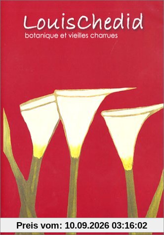Louis Chedid : Botanique et vieilles charues