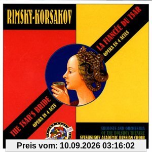 Rimsky-Korsakov: The Tsar's Bride / La fiancée du Tsar / Die Zarenbraut [UK-Import]