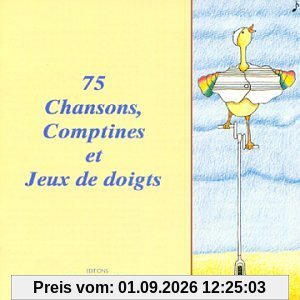 75 Chansons Comptines & Jeux de Doigts - a Partir