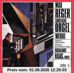 Max Reger: Sämtliche Orgelwerke Vol. 1