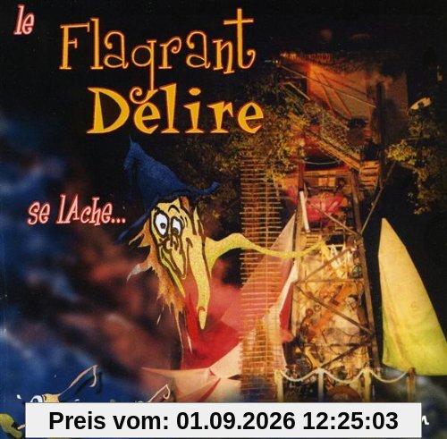 Le Flagrant Délire Se Lâche