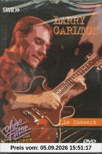 Larry Carlton - In Concert: Ohne Filter