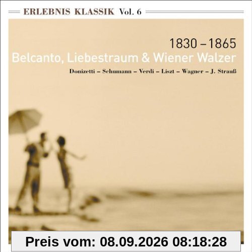 Erlebnis Klassik Vol. 6: 1830-1865