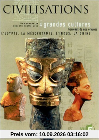 Civilisations - 4 grandes cultures : L'Egypte / La Mésopotamie / L'Indus / La Chine