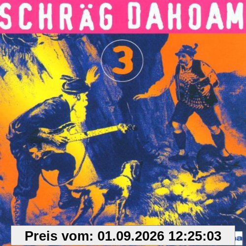 Schräg Dahoam Vol.3