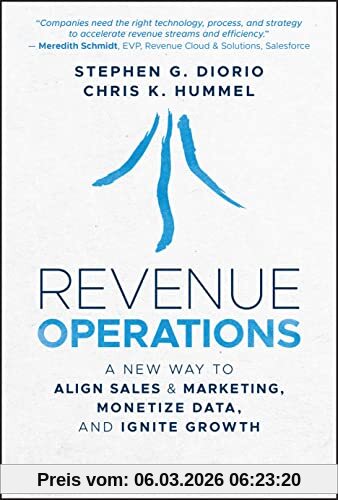 Hummel, Chris K. Revenue Operations, A New Way To Align Sales & Marketing, Monetize Data, And Ignite Growth