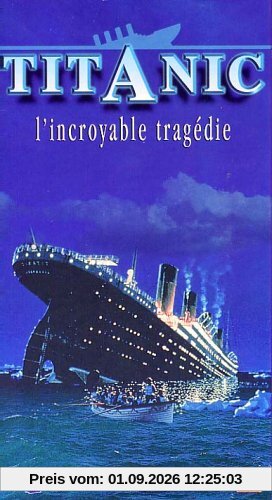 Titanic : L'Incroyable tragédie [VHS]