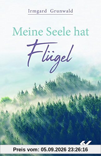 Meine Seele hat Flügel