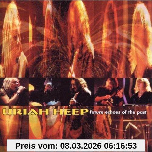 Uriah Heep Future Echoes Of The Past