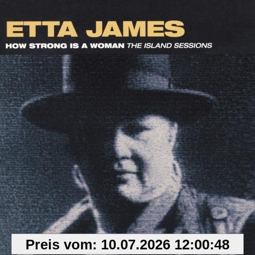 Etta James How Strong Is A Woman-Island
