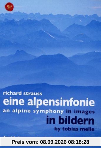 Strauss, Richard - Eine Alpensinfonie in Bildern von Tobias Melle