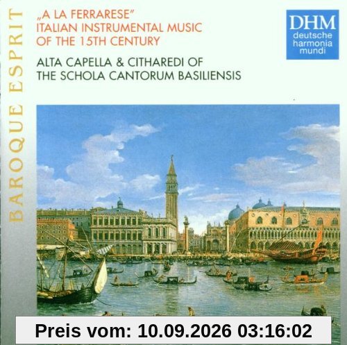Baroque Esprit - A la ferrarese (Italienische Instrumentalmusik des 15. Jahrhunderts)