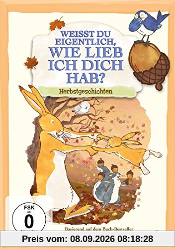 Weißt Du eigentlich, wie lieb ich Dich hab? - Herbstgeschichten