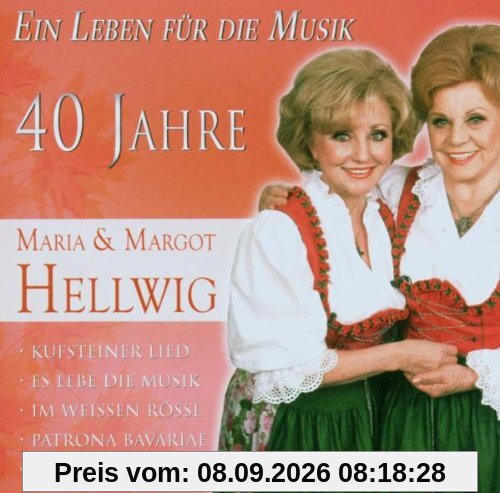 40 Jahre Maria & Margot Hellwig - Ein Leben für die Musik