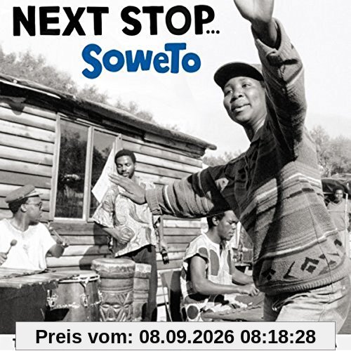 Next Stop Soweto - Township Sounds Of The Golden Age Of Mbaganga