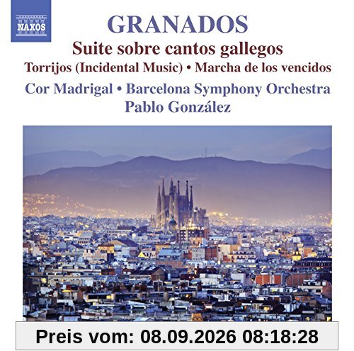 Granados: Suite Sobre Cantos Gallegos, Torrijos & Marcha de los vencidos