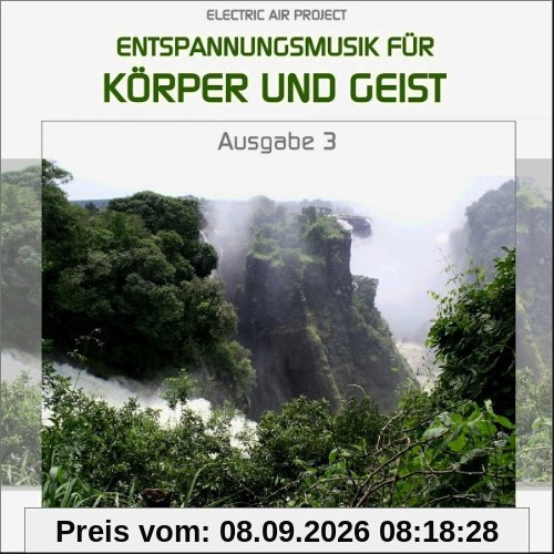 Entspannungsmusik für Körper und Geist 3 (für Meditation, Tiefenentspannung und Wellness für die Seele)