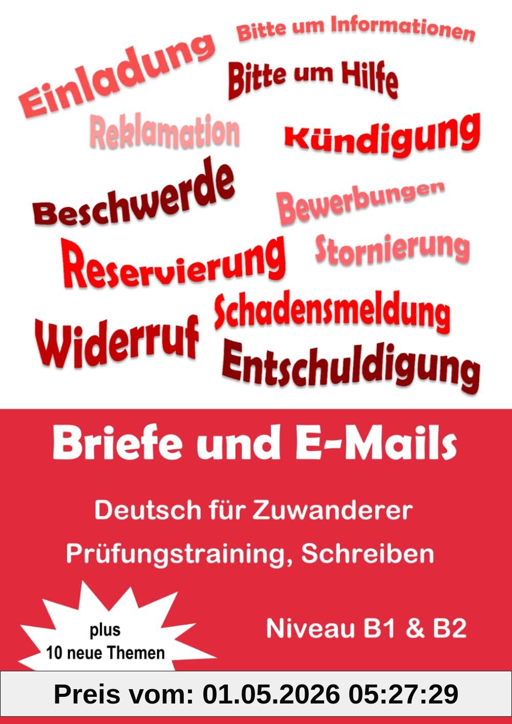 Deutsch für Zuwanderer, Prüfungstraining, Schreiben, Briefe und E-Mails: Niveau B1 & B2