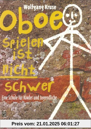 Oboe spielen ist nicht schwer: Eine Schule für Kinder und Jugendliche