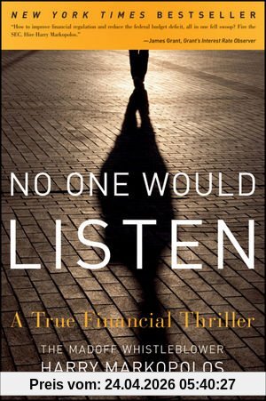 No One Would Listen: A True Financial Thriller