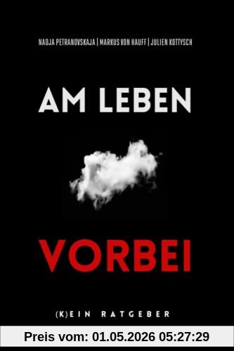 Am Leben vorbei: (K)ein Ratgeber
