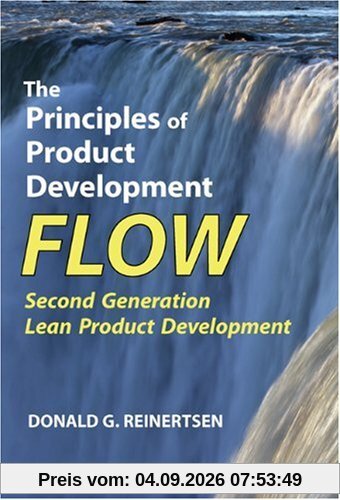 The Principles of Product Development Flow: Second Generation Lean Product Development