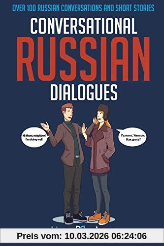 Lingo Mastery Conversational Russian Dialogues, Over 100 Russian Conversations And Short Stories (Conversational Russian Dual Language Books, Band 1)