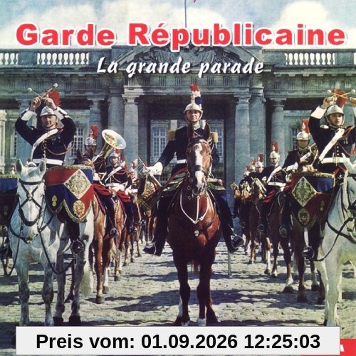 Die Republikanergarde: die Große Parade