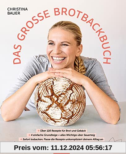 Das große Brotbackbuch:Über 120 Rezepte für Brot und Gebäck. 4 einfache Grundteige + alles Wichtige über Sauerteig. Sofo