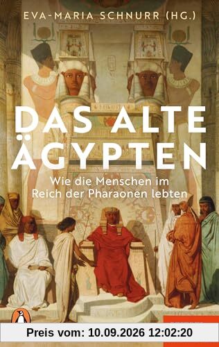 Das Alte Ägypten: Wie die Menschen im Reich der Pharaonen lebten - Ein SPIEGEL-Buch - Mit zahlreichen Abbildungen