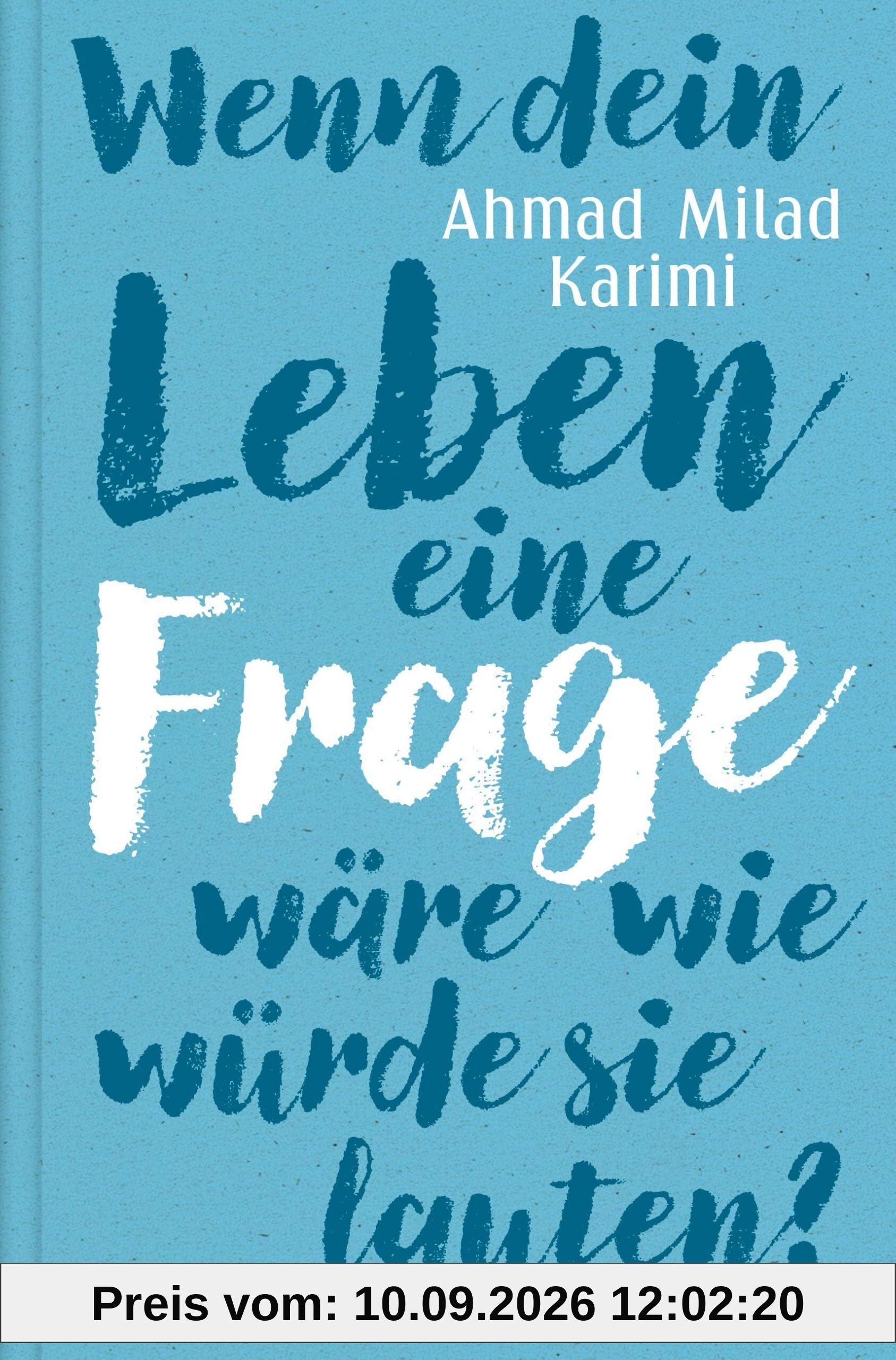 Wenn dein Leben eine Frage wäre, wie würde sie lauten?