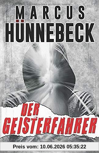 Der Geisterfahrer: Thriller