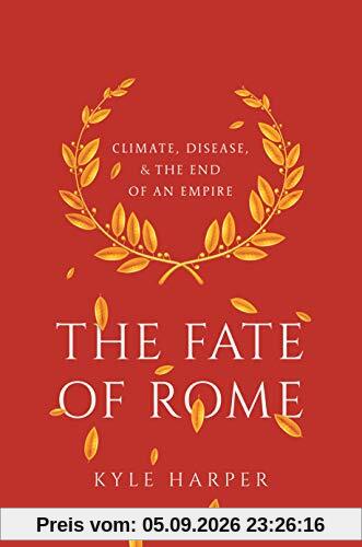 Fate of Rome: Climate, Disease, and the End of an Empire