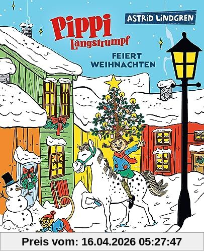Pippi Langstrumpf feiert Weihnachten: Stimmungsvolles Bilderbuch über ein unvergessliches Weihnachtsfest mit Pippi Langstrumpf für Kinder ab 4 Jahren