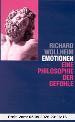 Emotionen: Eine Philosophie der Gefühle