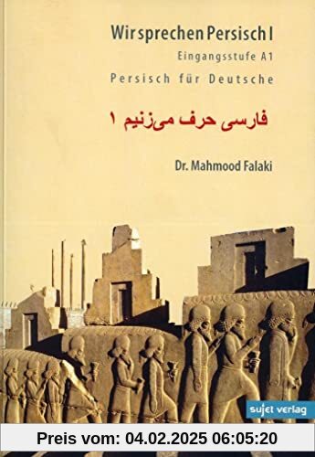 Wir sprechen Persisch 1: Persisch für Deutsche. Eingangsstufe A1