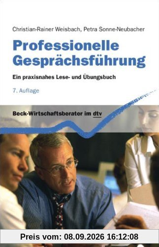 Professionelle Gesprächsführung: Ein praxisnahes Lese- und Übungsbuch