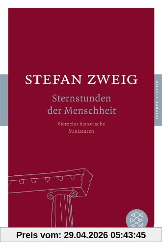 Sternstunden der Menschheit: Vierzehn historische Miniaturen (Fischer Klassik)