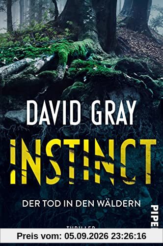 Instinct – Der Tod in den Wäldern: Thriller | Ein packender Near-Future-Thriller mit einer erschreckend realistischen Zukunftsvision